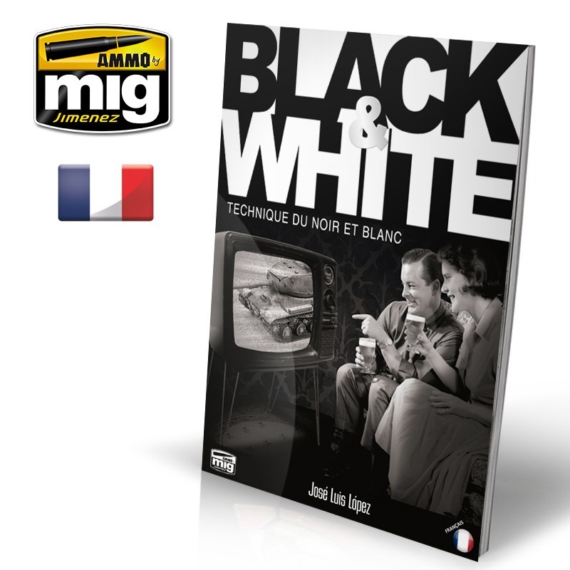 BLACK & WHITE. TECHNIQUE DU NOIR ET BLANC (Française)