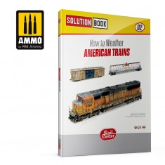AMMO RAIL CENTER SOLUTION BOOK 02 – How to Weather American Trains